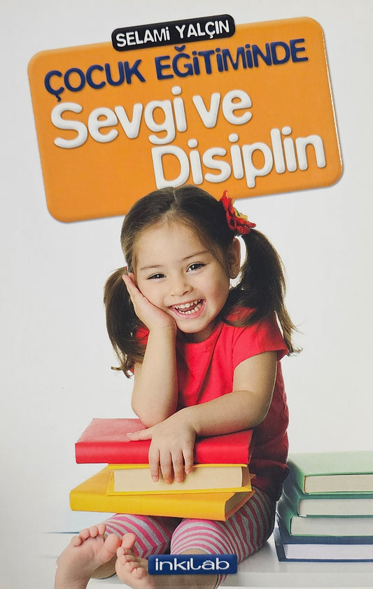 Sevgi ve Disiplin – Çocuk Eğitiminde Denge
Selami Yalçın