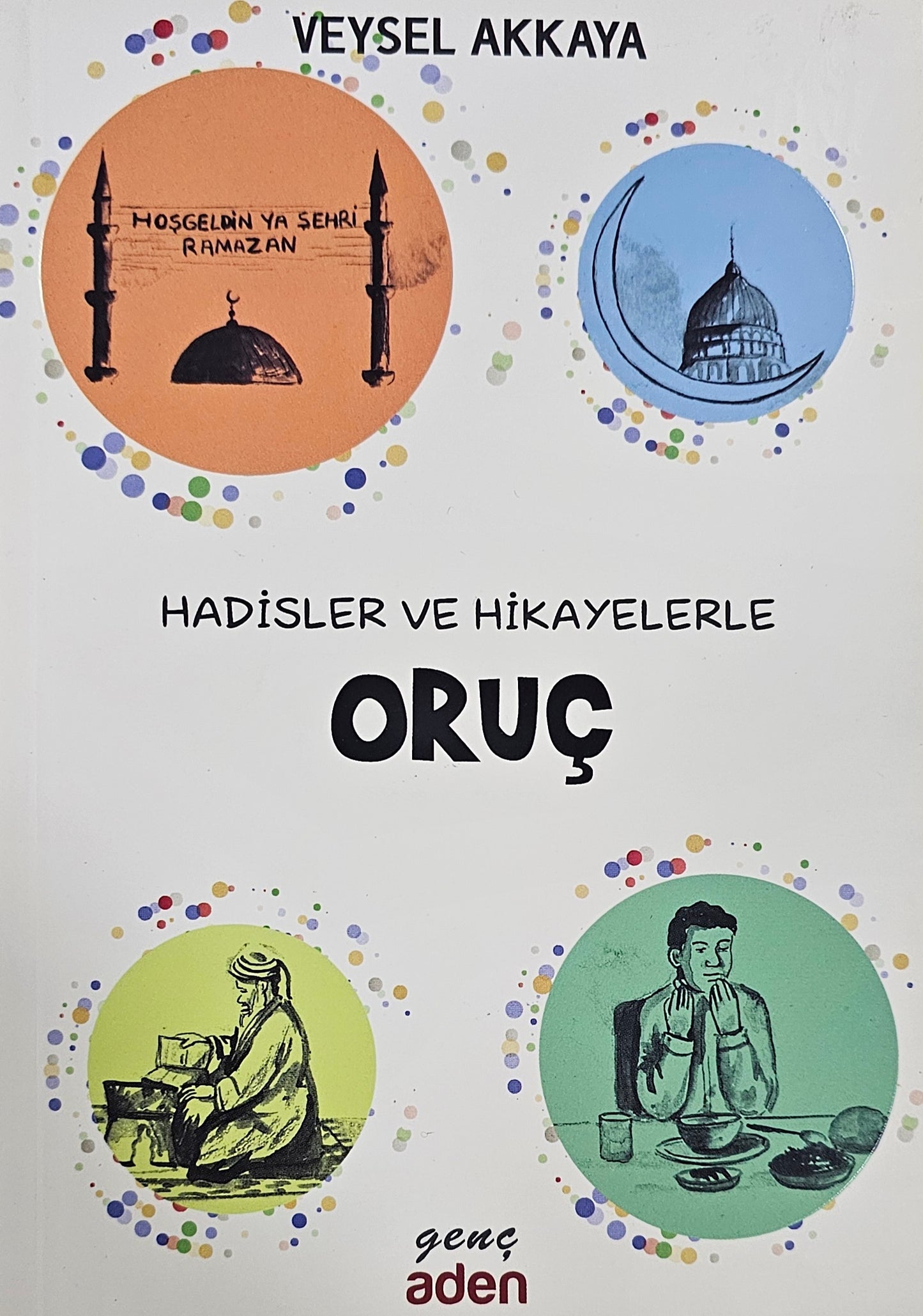 🕌 Oruç – Hadisler ve Hikayelerle | Veysel Akkaya