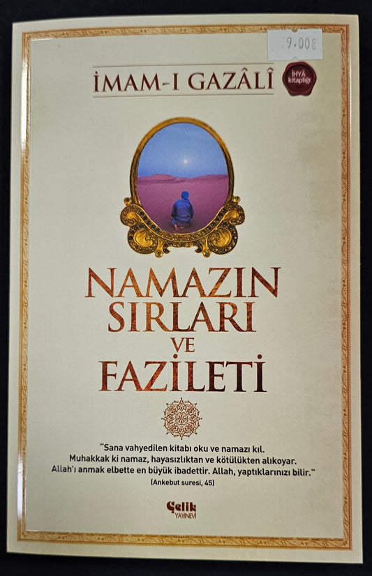 NAMAZIN
SIRLARI
VE
FAZILETI
IMAM-I GAZALI
Celik
YAYINEVI