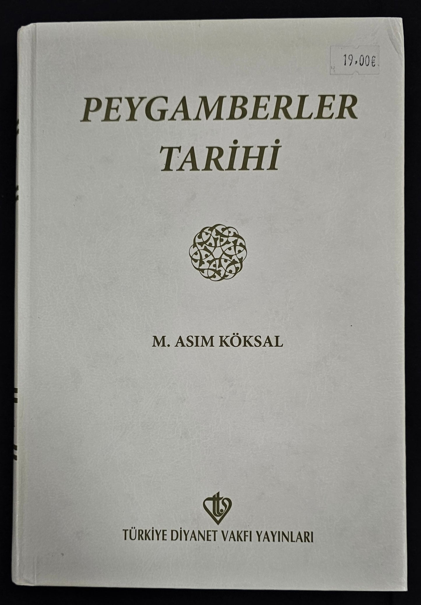 PEYGAMBERLER
TARIHI
M´ASIM KÖKSAL
TÜRKIYE DIYANET VAKFI YAYINLARI