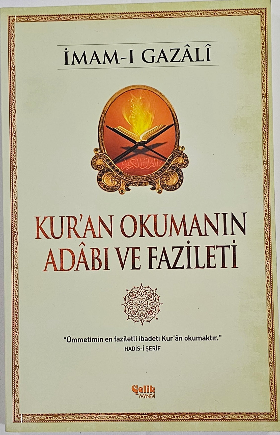 KURAN OKUMANIN
ADABI VE FAZILETI
Ümmetimin en faziletli ibadeti Kur an okumaktlr
HADIS-ISERIF
IMAM-I GAZALI