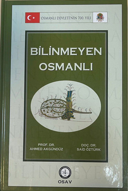BILINMEYEN OSMANLI PROF. DR .AHMED AKGÜNDÜZ