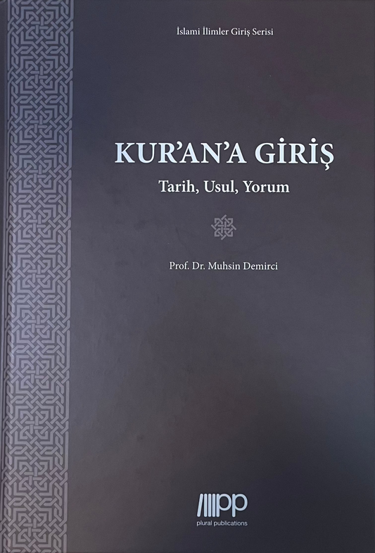 KUR AN A  GIRIS
TARIH  USUL YORUM
PROF.  DR .  MUHSIN  DEMIRCI