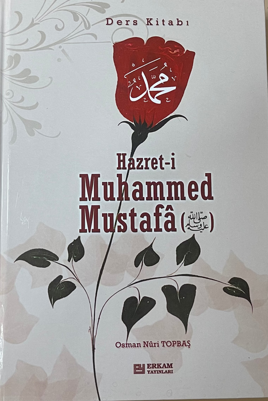 Muhammed
Mustafa
Hazret-i
Ders Kitab 1
Osman Nuri TOPBAS
ERKAM
YAYINLARI
