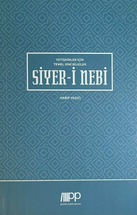 SIYER  -  I  NEBI  
YETISKINLER  ICIN  TEMEL  DINI  BILGILER  
HABIP  YAZICI