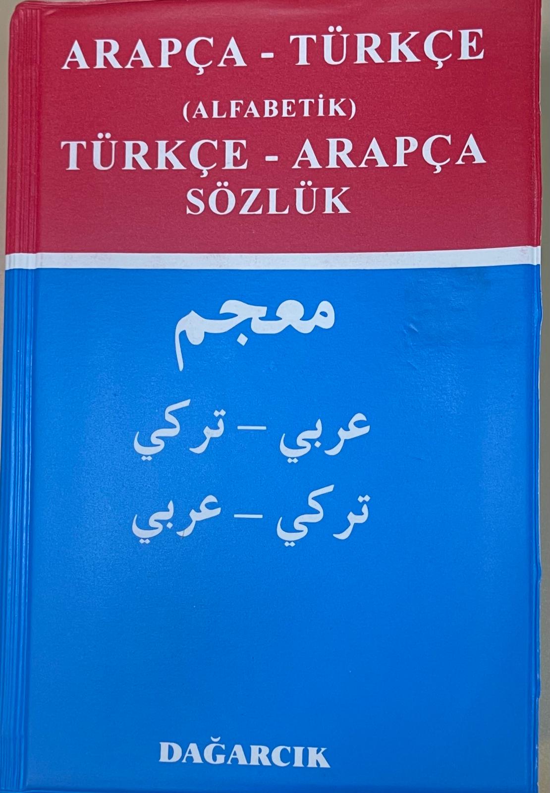 ARAPCA - TÜRKCE
ALFABETIK
TÜRKCE -  ARAPCA 
SÖZLÜK