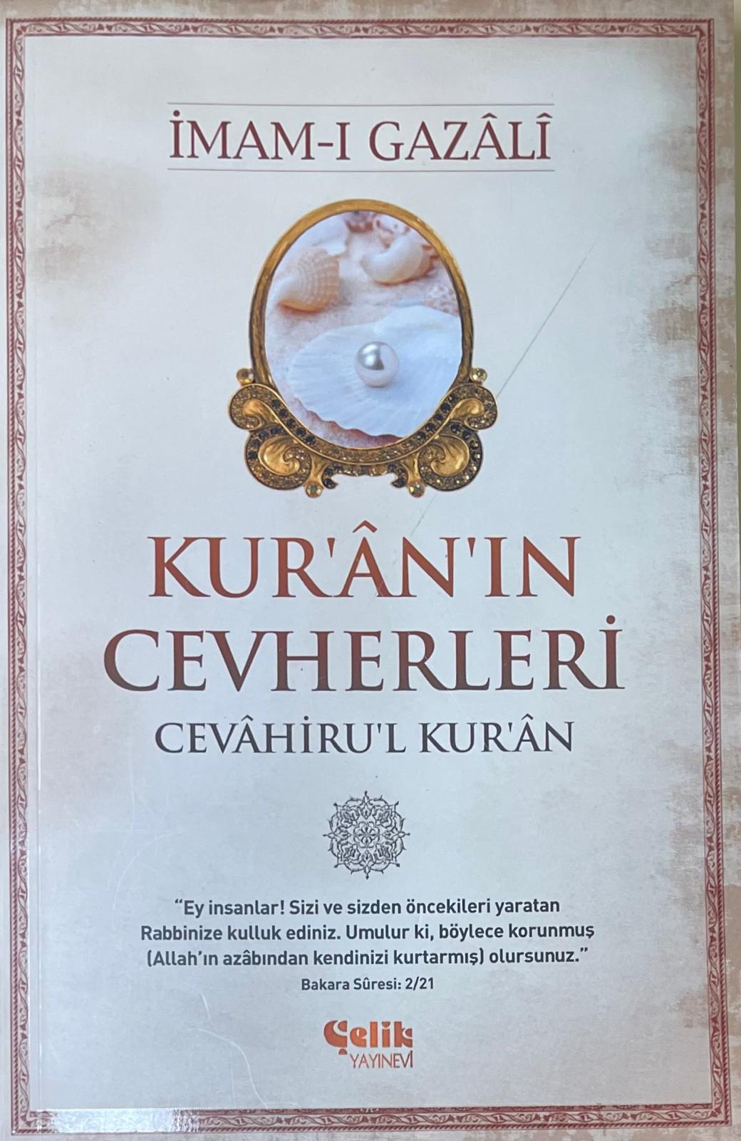 KURAN IN
CEVHERLERI
CEVAHIRUL KURAN
IMAM-I GAZALI
Celik