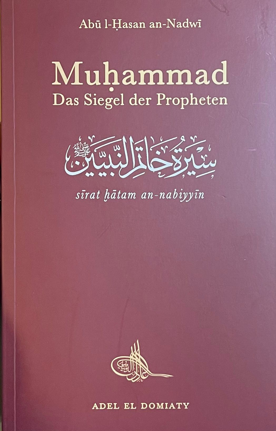 Muhammad Das Siegel der Propheten Abú l-Hasan an-Nadwí