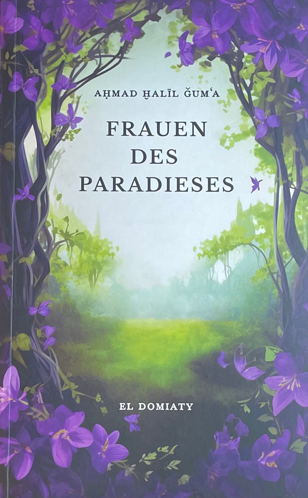 Frauen des Paradieses Ahmad Halil Gum´a