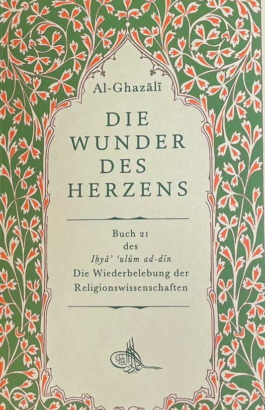 Die Wunder des Herzens Al-Ghazālī