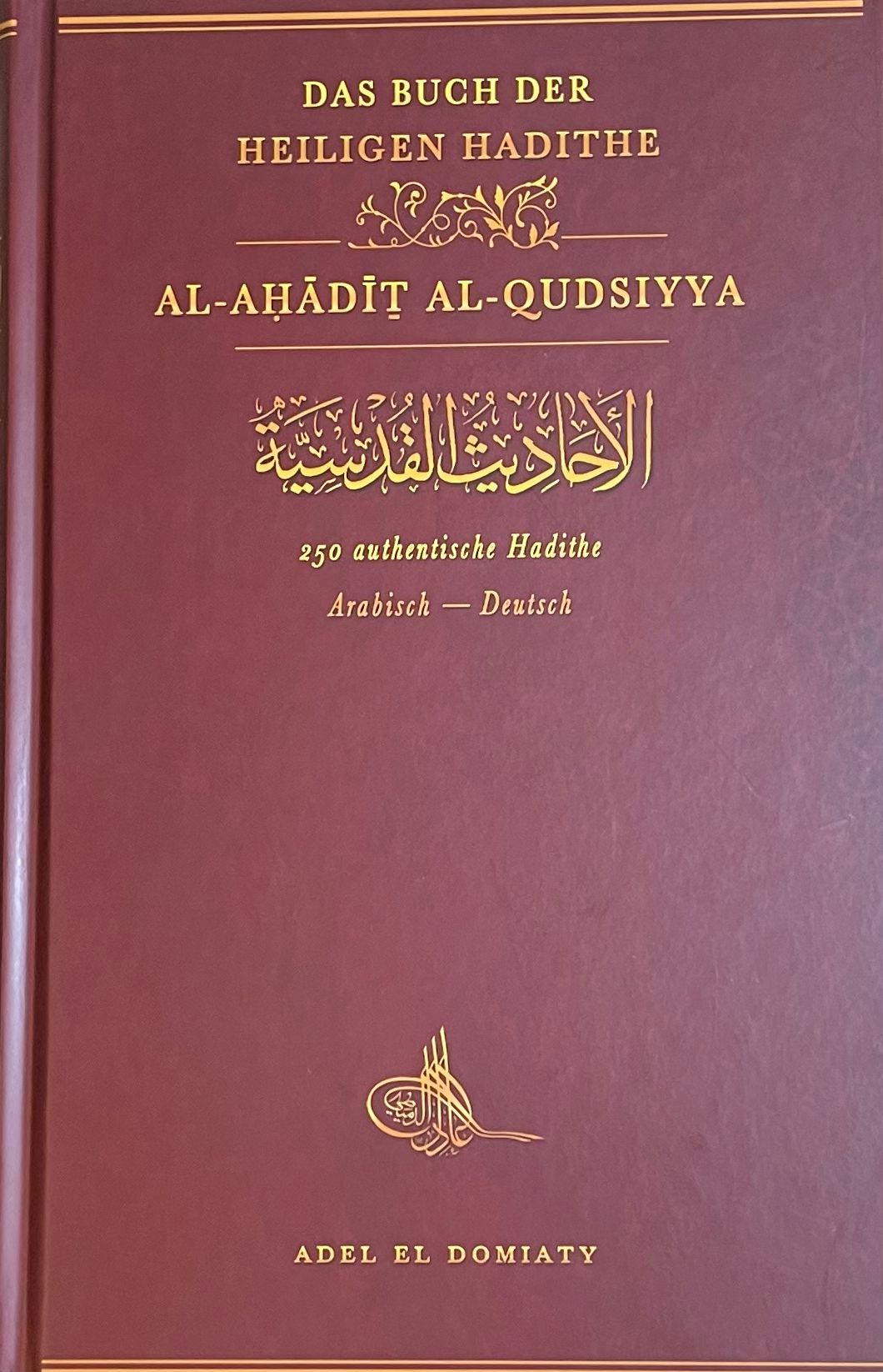 Das Buch der heiligen Hadithe Adel El Domiaty